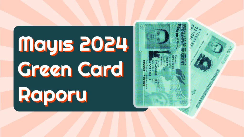 Mayıs 2024 Green Card Raporu